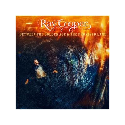 COOPER, RAY - BETWEEN THE GOLDEN AGE & THE PROMISED LAND(GOLDEN VINYL - L+C