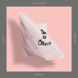 MATTHEW, SCOTT - ODE TO OTHERS - L+C