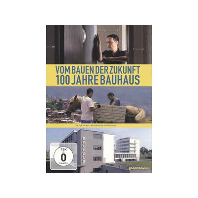 DOKUMENTATION - VOM BAUEN DER ZUKUNFT-100 JAHRE BAUHAUS - DVM