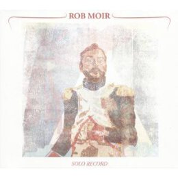 MOIR, ROB - SOLO RECORD (COLOURED VINYL) - L+C