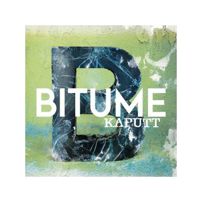 BITUME - KAPUTT - LPD