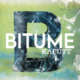 BITUME - KAPUTT - LPD