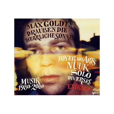 GOLDT, MAX - DRAUßEN DIE HERRLICHE SONNE - MUSIK 1980 - 2000 (EXTRAKT) - LP