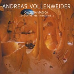 VOLLENWEIDER, ANDREAS - CAVERNA MAGICA  (...UNDER THE...