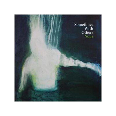 SOMETIMES WITH OTHERS - NOUS - LP