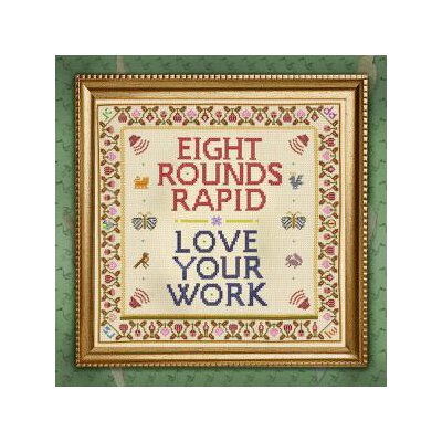 EIGHT ROUNDS RAPID - LOVE YOUR WORK - LP