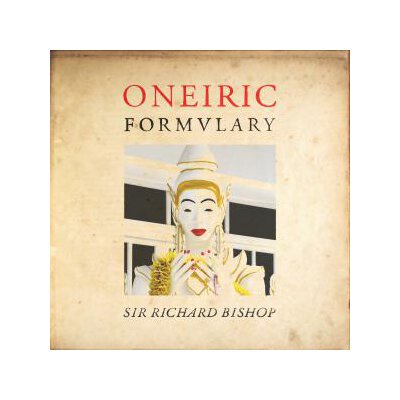 BISHOP, SIR RICHARD - ONEIRIC FORMULARY - LP