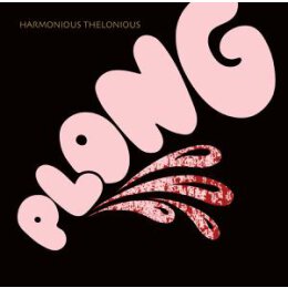 HARMONIOUS THELONIOUS - PLONG - CD
