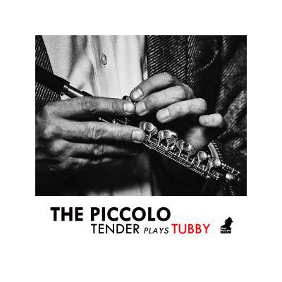 TENDERLONIOUS - THE PICCOLO - TENDER PLAYS TUBBY (LTD DELUXE) - LP