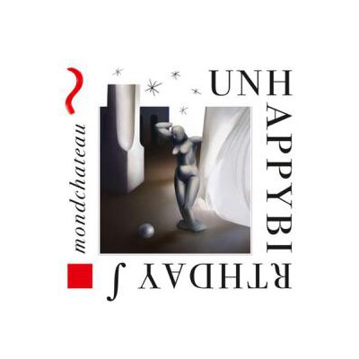 UNHAPPYBIRTHDAY - MONDCHATEAU - LP
