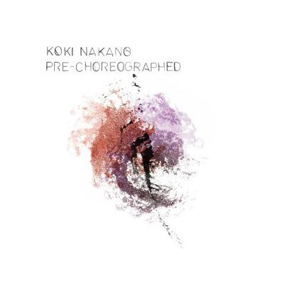 NAKANO, KOKI - PRE-CHOREOGRAPHED - LP