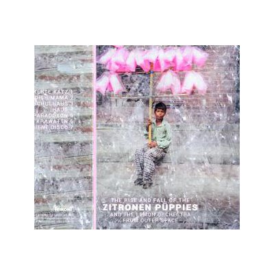 ZITRONEN PÜPPIES - THE RISE AND FALL OF THE ZITRONEN PÜPPIES AND THE LEMON - LP