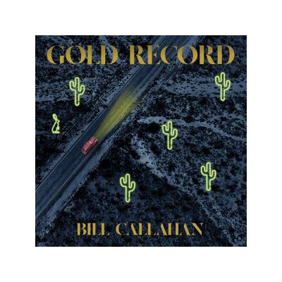 CALLAHAN, BILL - GOLD RECORD - LP