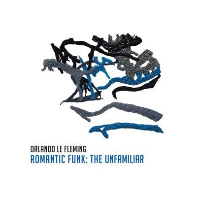 LE FLEMING, ORLANDO - ROMANTIC FUNK: THE UNFAMILIAR - CD