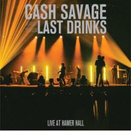 CASH SAVAGE & THE LAST DRINKS - LIVE AT HAMER HALL - LP