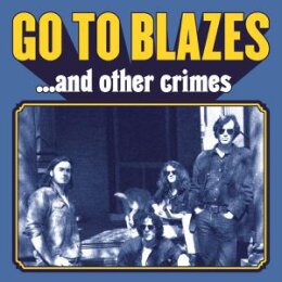 GO TO BLAZES - AND OTHER CRIMES (COLORED VINYL) - LP