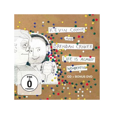 COYNE, KEVIN & CROKER, BRENDAN - LIFE IS ALMOST WONDERFUL (CD+DVD) - C+D