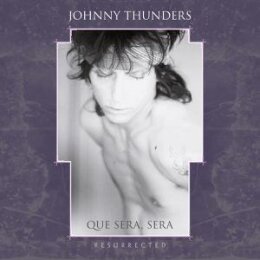 THUNDERS, JOHNNY - QUE SERA SERA - RESURRECTED (3CD BOX...