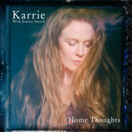 KARRIE & JIMMY SMYTH - HOME THOUGHTS (180G) - LP