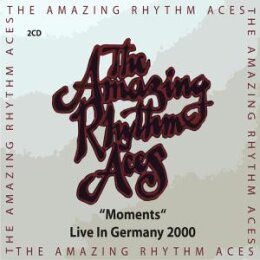 AMAZING RHYTHM ACES, THE - MOMENTS (LIVE IN GERMANY 2000)...