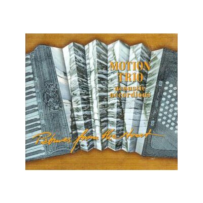 MOTION TRIO - PICTURES FROM THE STREET - ECD