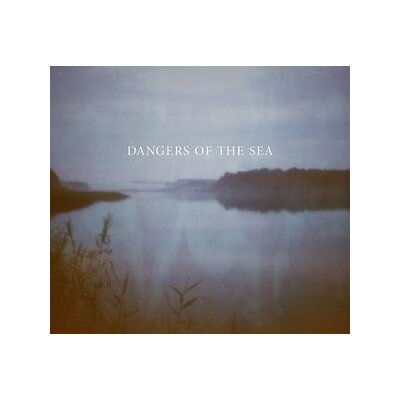 DANGERS OF THE SEA - DANGERS OF THE SEA - L+C