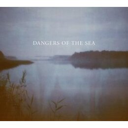 DANGERS OF THE SEA - DANGERS OF THE SEA - L+C