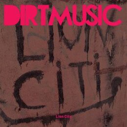 DIRTMUSIC - LION CITY - L+C