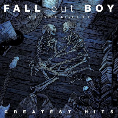 Fall Out Boy - Believers Never Die - Greatest Hits - DoLP + MP3