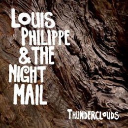 PHILIPPE, LOUIS & THE NIGHT MAIL - THUNDERCLOUDS - LP