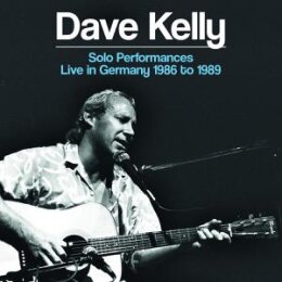 KELLY, DAVE - SOLO PERFORMANCES LIVE IN GERMANY 1986 TO...