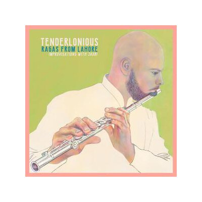 TENDERLONIOUS - RAGAS FROM LAHORE - IMPROVISATIONS WITH JAUBI - CD