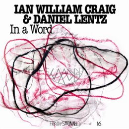 CRAIG, IAN WILLIAM & LENTZ, DANIEL - IN A WORD - CD