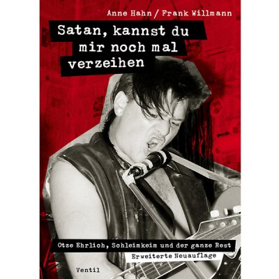 Anne Hahn: Satan, kannst du mir noch mal verzeihen  - Otze Ehrlich, Schleimkeim und der ganze Rest - Buch