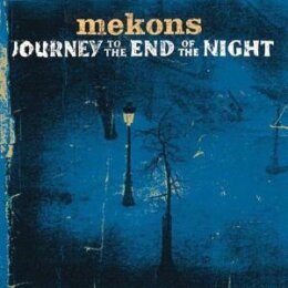 MEKONS - JOURNEY TO THE END OF THE NIGHT - CD