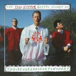 REVEREND HORTON HEAT, THE - FULL CUSTOM GOSPEL SOUND - CD