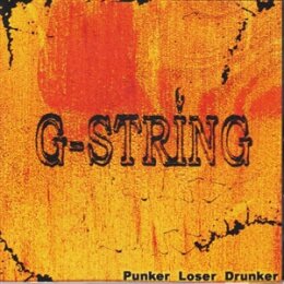 G-STRING - PUNKER LOSER DRUNKER - CD