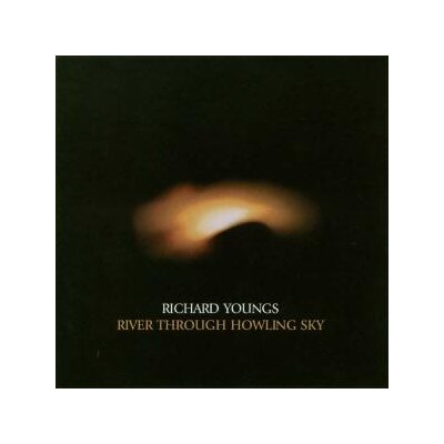 YOUNGS, RICHARD - RIVER THROUGH HOWLING SKY - CD