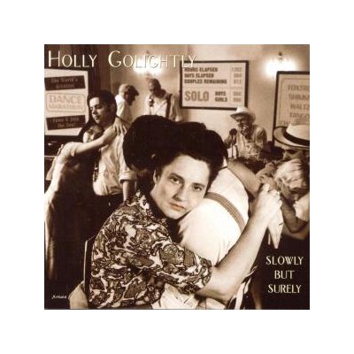 GOLIGHTLY, HOLLY - SLOWLY BUT SURELY - CD