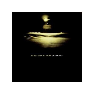 EARLY DAY MINERS - OFFSHORE - CD