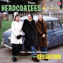 HEADCOATEES, THEE - HERE COMES CESSATION - LP