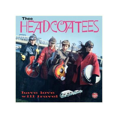 THEE HEADCOATEES - HAVE LOVE WILL TRAVEL - LP