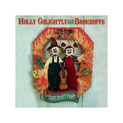 GOLIGHTLY, HOLLY & THE BROKEOFFS - DIRT DONT HURT - LP