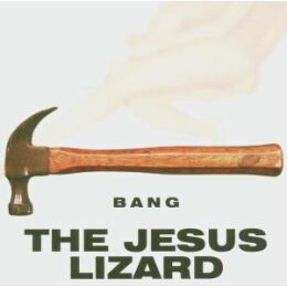 JESUS LIZARD - BANG! - CD