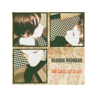 BLONDE REDHEAD - FAKE CAN BE JUST AS GOOD - CD