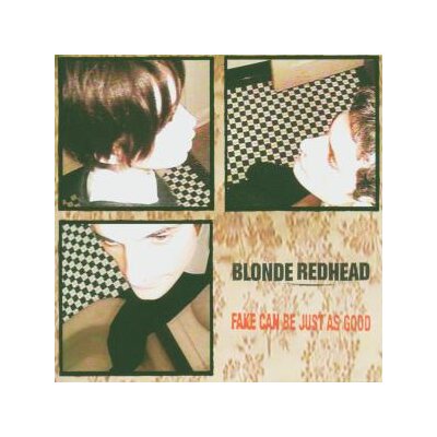 BLONDE REDHEAD - FAKE CAN BE JUST AS GOOD - LP