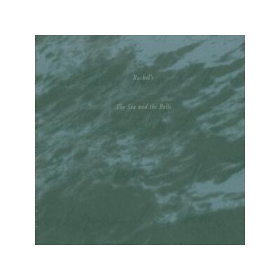 RACHELS - THE SEA AND THE BELLS - LP