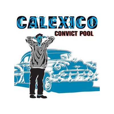 CALEXICO - CONVICT POOL - CD
