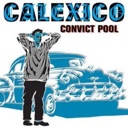 CALEXICO - CONVICT POOL - CD