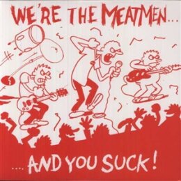 MEATMEN, THE - WERE THE MEATMEN AND YOU SUCK - LP